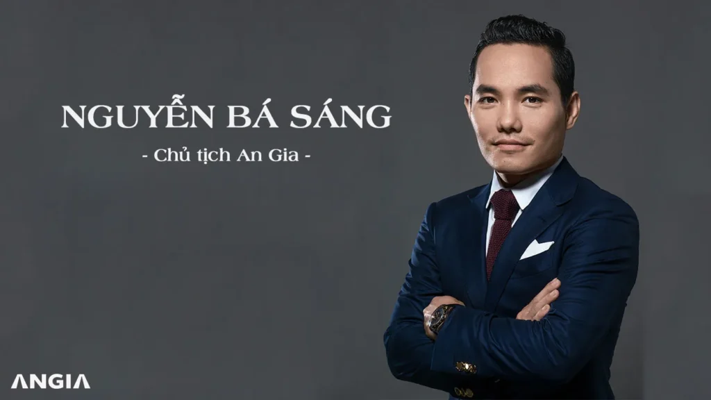 Tìm hiểu về chủ đầu tư An Gia Group | Review tập đoàn bất động sản An Gia Người sáng lập An Gia là ông là ông Nguyễn Bá Sáng